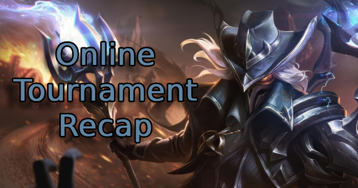 Online Tournament Recap