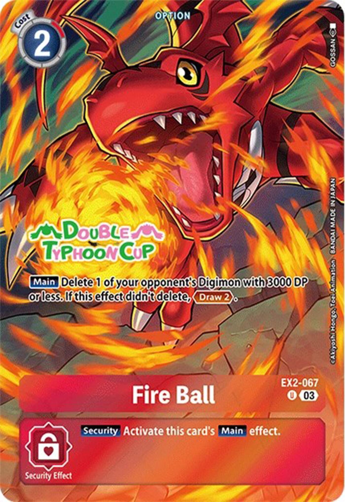 Fire Ball [EX2-067] (Bonus Pack) [Starter Deck: Double Typhoon Advanced Deck Set Pre-Release Cards] | Red Riot Games CA