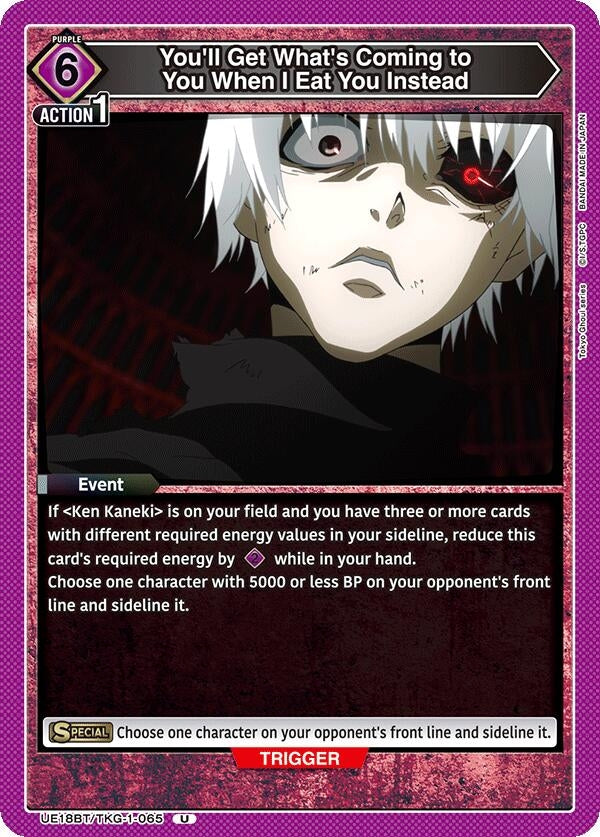 Image for You'll Get What's Coming to You When I Eat You Instead (UE18BT/TKG-1-065) (UE18BT: Tokyo Ghoul) - Union Arena